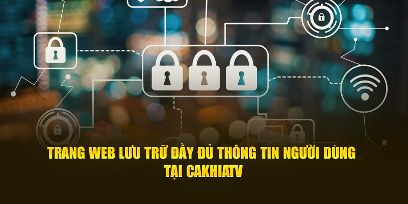 Quy trình lưu trữ được chính sách bảo mật đảm bảo tính cam kết